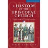 A History of the Episcopal Church - Third Revised Edition: Complete Through the 78th General Convention - Paperback
