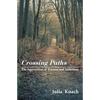 Crossing Paths: The Intersection of Trauma and Addictions - Paperback