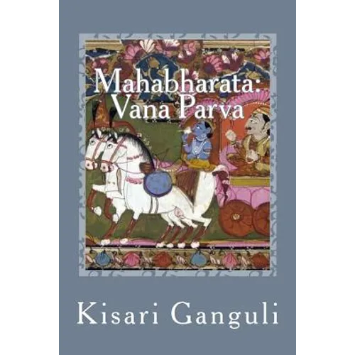 Mahabharata: Vana Parva: English Translation - Paperback