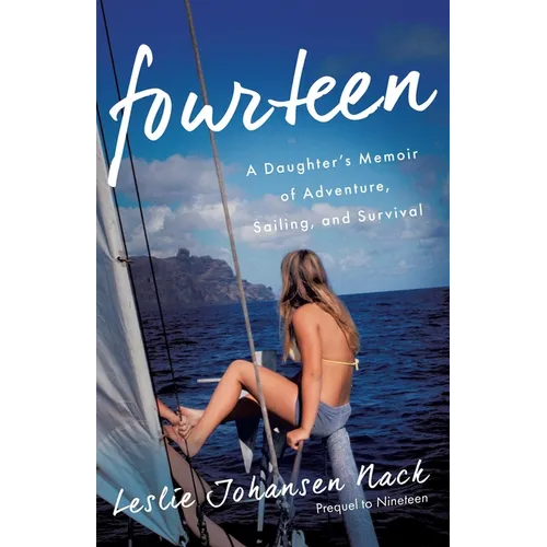 Fourteen: A Daughter's Memoir of Adventure, Sailing, and Survival - Paperback