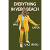 Everything in Vero Beach was Eaten - Paperback