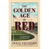 The Golden Age of Red: A Novel of Red Grange, The Galloping Ghost - Paperback