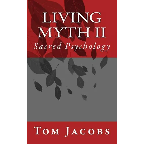 Living Myth II: Sacred Psychology - Paperback