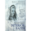 Jeanne Guyon's Interior Faith: Her Biblical Commentary on the Gospel of Luke with Explanations and Reflections on the Interior Life - Paperback