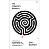 The Imaginary Museum: A Personal Tour of Contemporary Art Featuring Ghosts, Nudity and Disagreements - Hardcover