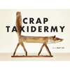 Crap Taxidermy - Hardcover
