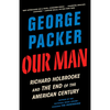 Our Man: Richard Holbrooke and the End of the American Century - Paperback