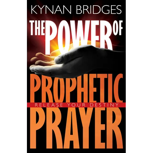 Power of Prophetic Prayer: Release Your Destiny - Paperback