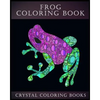 Frog Coloring Book: A Stress Relief Adult Coloring Book Containing 30 Frog Pattern Coloring Pages - Paperback