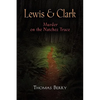 Lewis and Clark: Murder on the Natchez Trace - Paperback