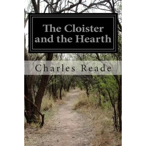 The Cloister and the Hearth - Paperback