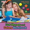 Cut Shapes and Colors Workbook Toddler-Grade K - Ages 1 to 6 - Paperback