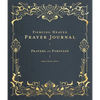 Piercing Heaven Prayer Journal: Prayers of the Puritans - Hardcover