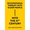 Occupational Therapy with Older People Into the 21st Century - Hardcover