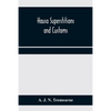 Hausa superstitions and customs; an introduction to the folk-lore and the folk - Paperback