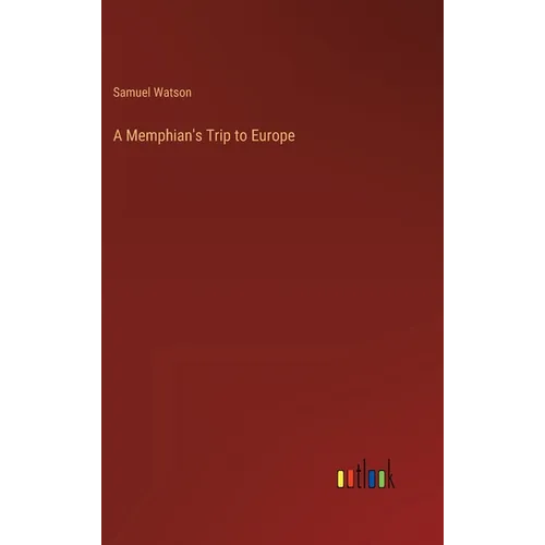 A Memphian's Trip to Europe - Hardcover