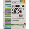 Intuitive Color & Design, Updated 2nd Edition: Adventures in Art Quilting - Paperback
