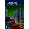 Chicago's Unsolved Crimes & Mysteries - Paperback