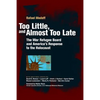 Too Little, and Almost Too Late: The War Refugee Board and America's Response to the Holocaust - Paperback