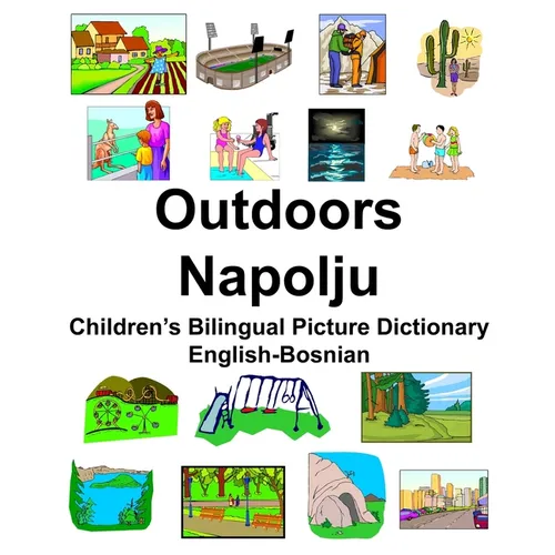 English-Bosnian Outdoors/Napolju Children's Bilingual Picture Dictionary - Paperback