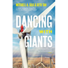 Dancing With Giants: A Lawyer and Banker Share Their Passion for Infrastructure Finance - Paperback