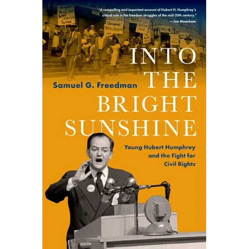 Into the Bright Sunshine: Young Hubert Humphrey and the Fight for Civil Rights - Hardcover