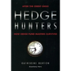 Hedge Hunters: After the Credit Crisis, How Hedge Fund Masters Survived - Paperback