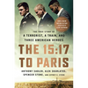 The 15:17 to Paris: The True Story of a Terrorist, a Train, and Three American Heroes - Paperback
