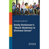 A Study Guide for Emily Dickinson's "Much Madness is Divinest Sense" - Paperback