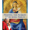 Praying the Rosary with St. John Paul II - Paperback