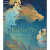 Kuan Yin: The Princess Who Became the Goddess of Compassion - Hardcover