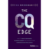 The CQ Edge: How to Ignite Confidence, Eliminate Anxiety and Maximize Your Communication Intelligence - Hardcover