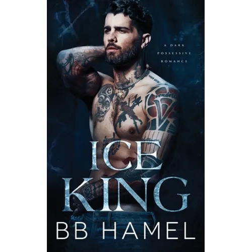 Ice King: A Dark Possessive Romance - Paperback