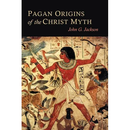 Pagan Origins of the Christ Myth - Paperback