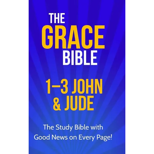 The Grace Bible: 1-3 John & Jude - Hardcover