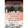 Aquellas Horas Que Nos Robaron / Those Hours They Stole from Us - Paperback