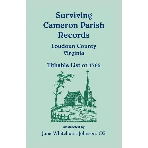 Surviving Cameron Parish Records, Loudoun County, Virginia: Tithable List of 1765 - Paperback