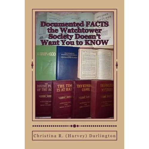 Documented FACTS the Watchtower Society Doesn't Want You to KNOW - Paperback