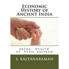 Economic History of Ancient India: Artha, 'wealth' of Vedic rastram - Paperback