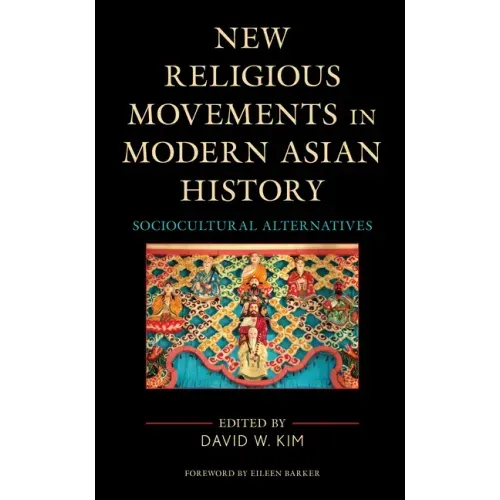 New Religious Movements in Modern Asian History: Sociocultural Alternatives - Paperback