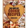 Cookies: 365 Days of Cookie Recipes (Cookie Cookbook, Cookie Recipe Book, Desserts, Sugar Cookie Recipe, Easy Baking Cookies, T - Paperback