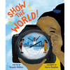 Show the World! - Hardcover
