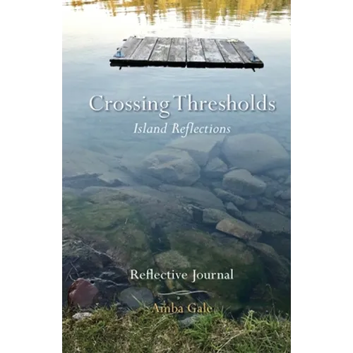 Crossing Thresholds, Island Reflections: Reflective Journal - Paperback