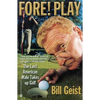 Fore! Play: The Last American Male Takes Up Golf - Paperback