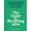 Flamingo Estate: The Guide to Becoming Alive - Hardcover