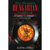 The Ultimate Hungarian Cookbook: 111 Dishes From Hungary To Cook Right Now - Paperback