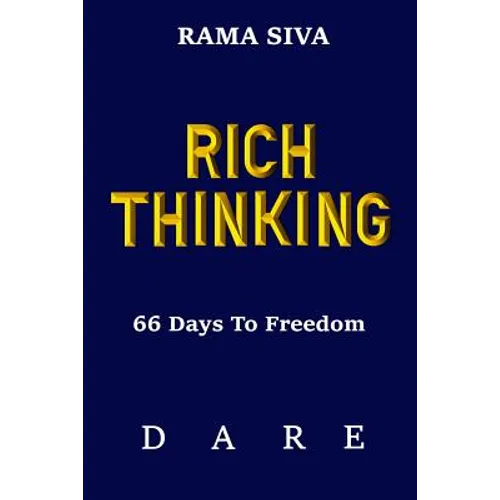 Rich Thinking: 66 Days to Freedom - Develop Confidence, Belief, Self Esteem, Self Love Through the Law of Attraction, Consciousness, - Paperback