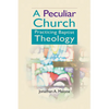 A Peculiar Church: Practicing Baptist Theology - Paperback