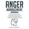 Anger Management: 3 Books in 1 - Guide to Master Your Emotions + Overcome Your Anger using the Mindfulness Approach +Strategies to Master Your Anger i - Paperback
