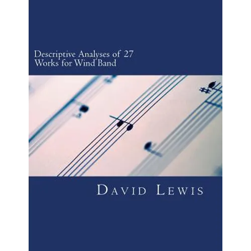 Descriptive Analyses of 27 Works for Wind Band - Paperback